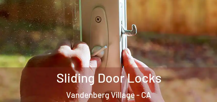  Sliding Door Locks Vandenberg Village - CA
